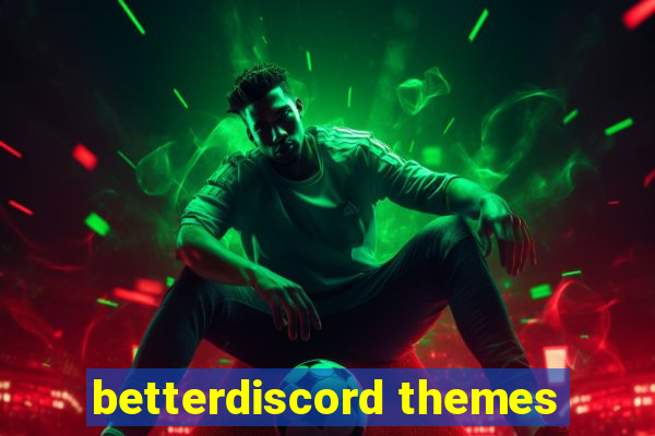 betterdiscord themes