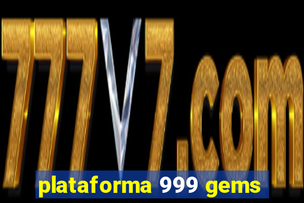 plataforma 999 gems