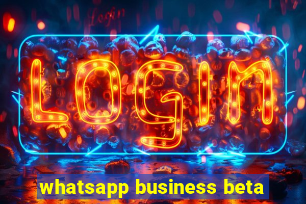 whatsapp business beta