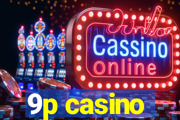 9p casino