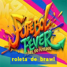 roleta de brawl stars 2024