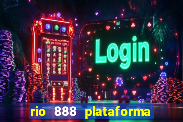 rio 888 plataforma de jogos