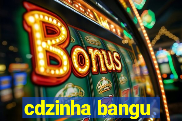 cdzinha bangu
