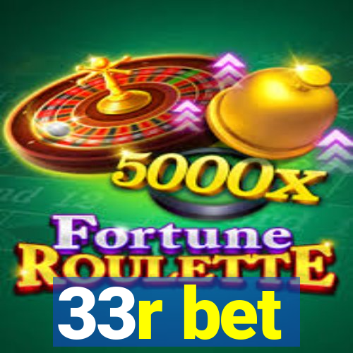 33r bet