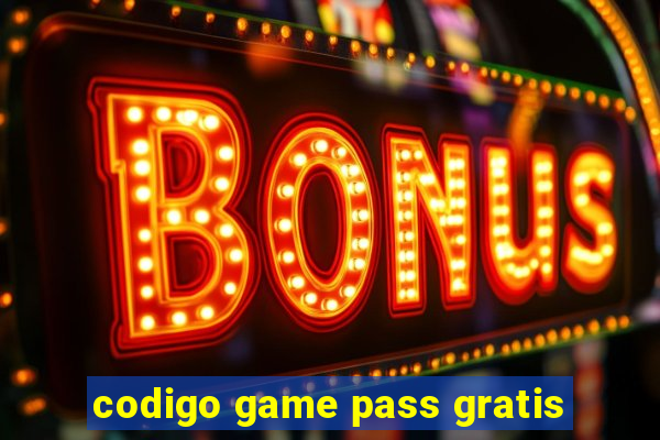 codigo game pass gratis