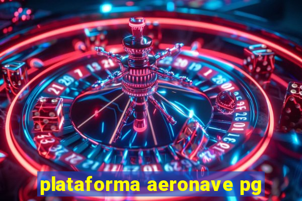plataforma aeronave pg