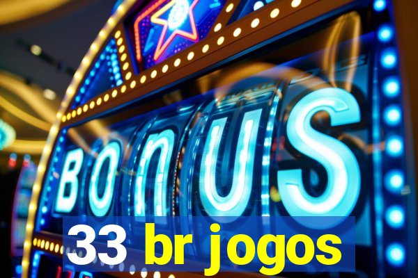 33 br jogos