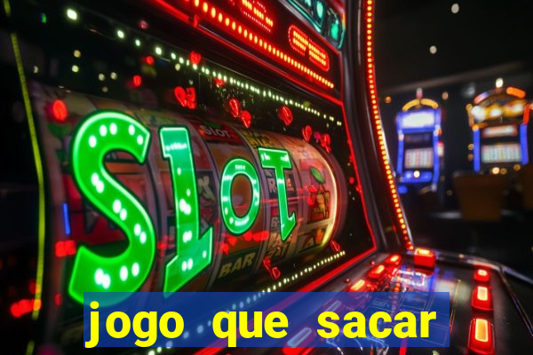 jogo que sacar dinheiro de verdade