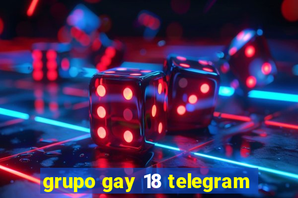 grupo gay 18 telegram