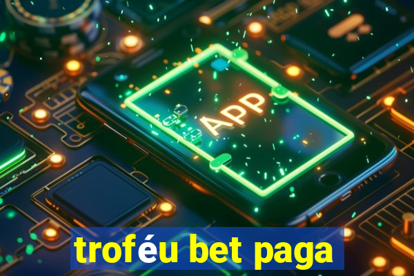 troféu bet paga