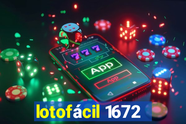 lotofácil 1672