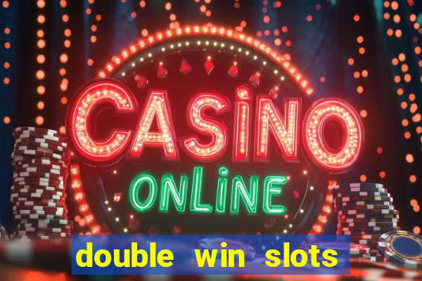 double win slots casino game