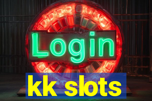 kk slots