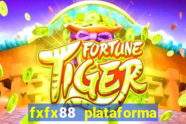 fxfx88 plataforma de jogos