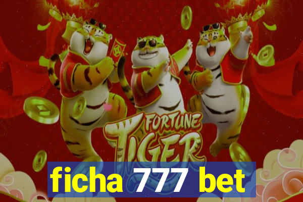 ficha 777 bet