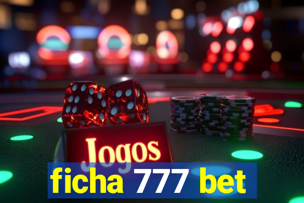 ficha 777 bet