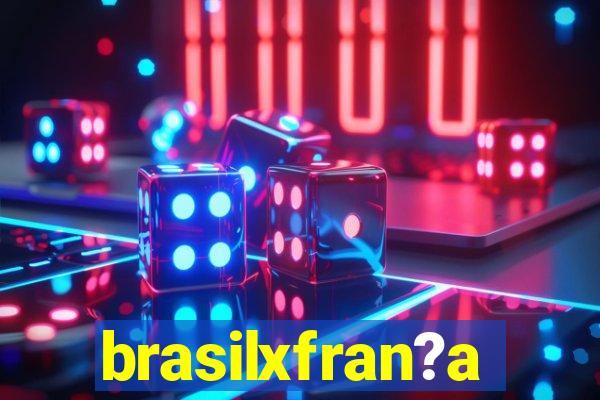 brasilxfran?a