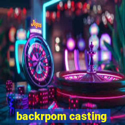 backrpom casting