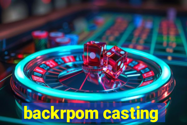 backrpom casting