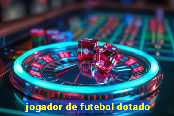 jogador de futebol dotado