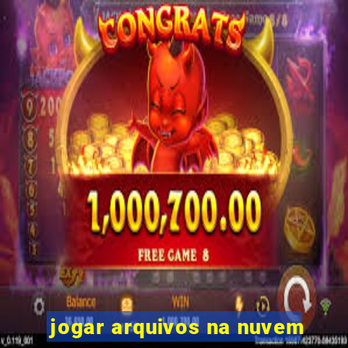 jogar arquivos na nuvem