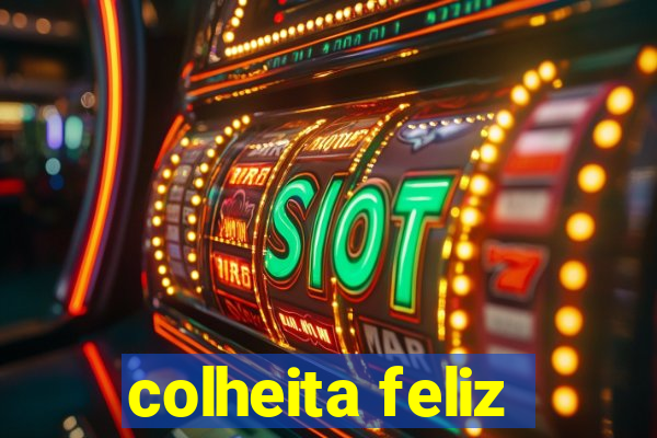 colheita feliz