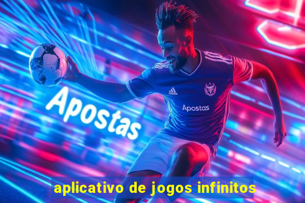 aplicativo de jogos infinitos