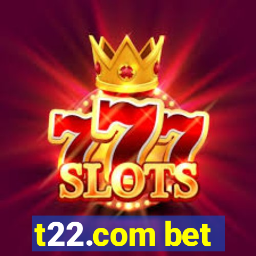 t22.com bet