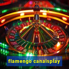 flamengo canaisplay