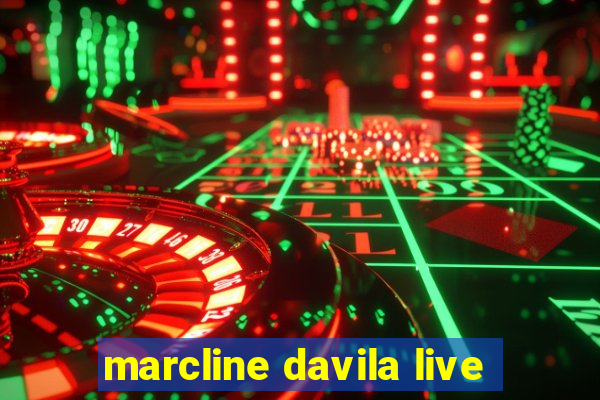 marcline davila live