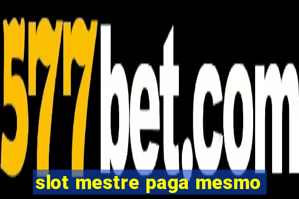 slot mestre paga mesmo