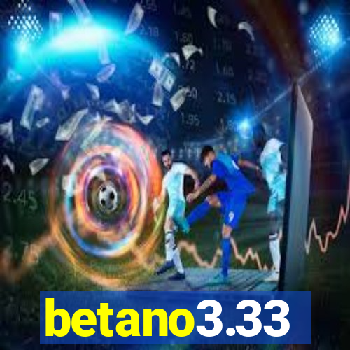 betano3.33