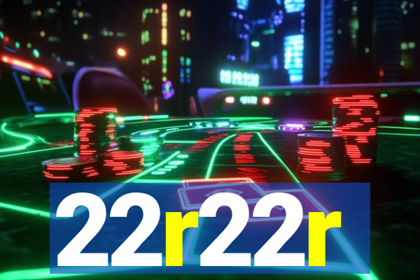 22r22r
