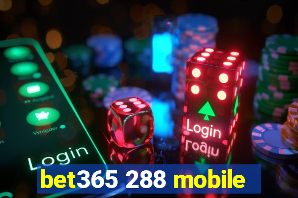 bet365 288 mobile