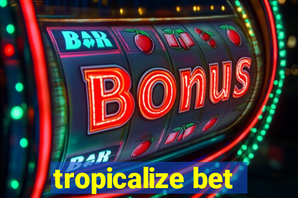 tropicalize bet