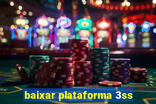 baixar plataforma 3ss