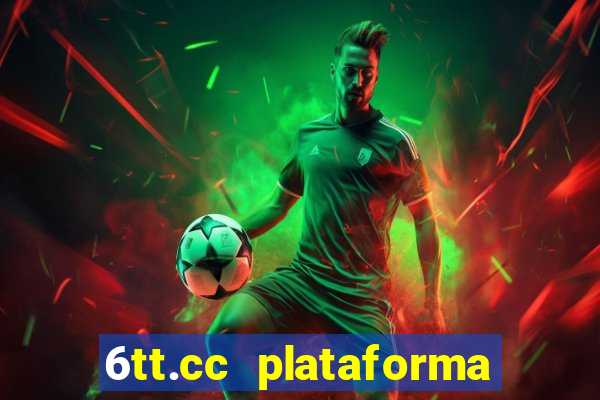 6tt.cc plataforma de jogos
