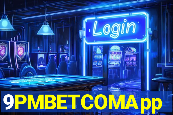 9PMBETCOMApp