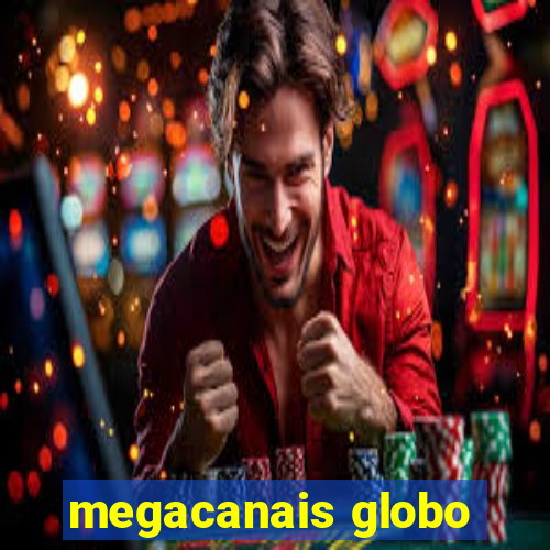 megacanais globo