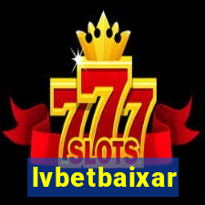 lvbetbaixar