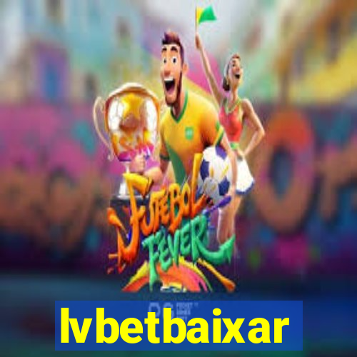 lvbetbaixar