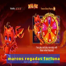 marcos regadas fortuna