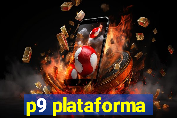 p9 plataforma