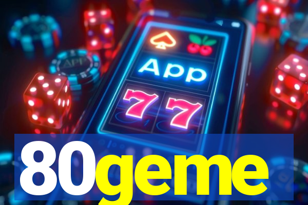 80geme