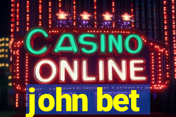 john bet