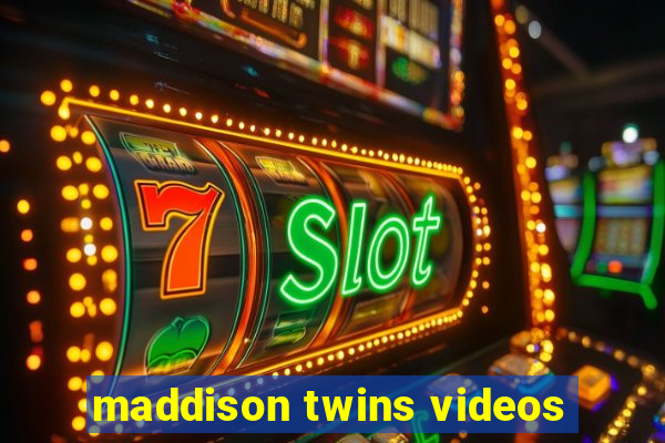 maddison twins videos