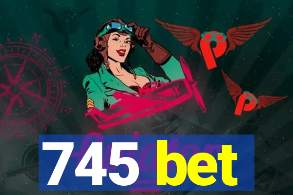 745 bet