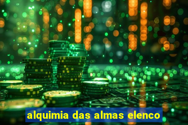alquimia das almas elenco