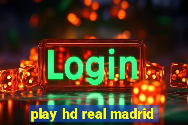 play hd real madrid