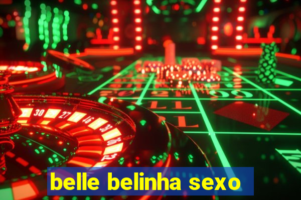 belle belinha sexo